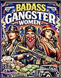 $9.99 Badass Gangster Women Coloring Book For Adults: Fierce Outfits, Urban Vibes, Guns, and Glam Confidence: 50+ Bold and Stylish Women with Attitude ... Graffiti, and Sci-Fi Illustrations
