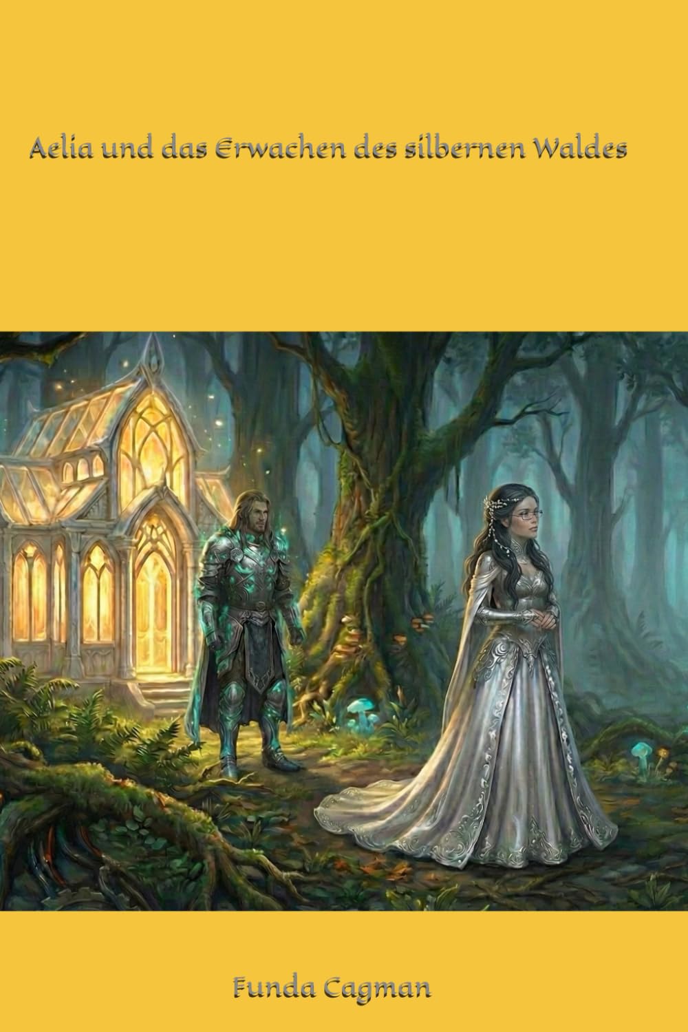 Aelia und das Erwachen des silbernen Waldes: 4 (Die Aelia Saga)