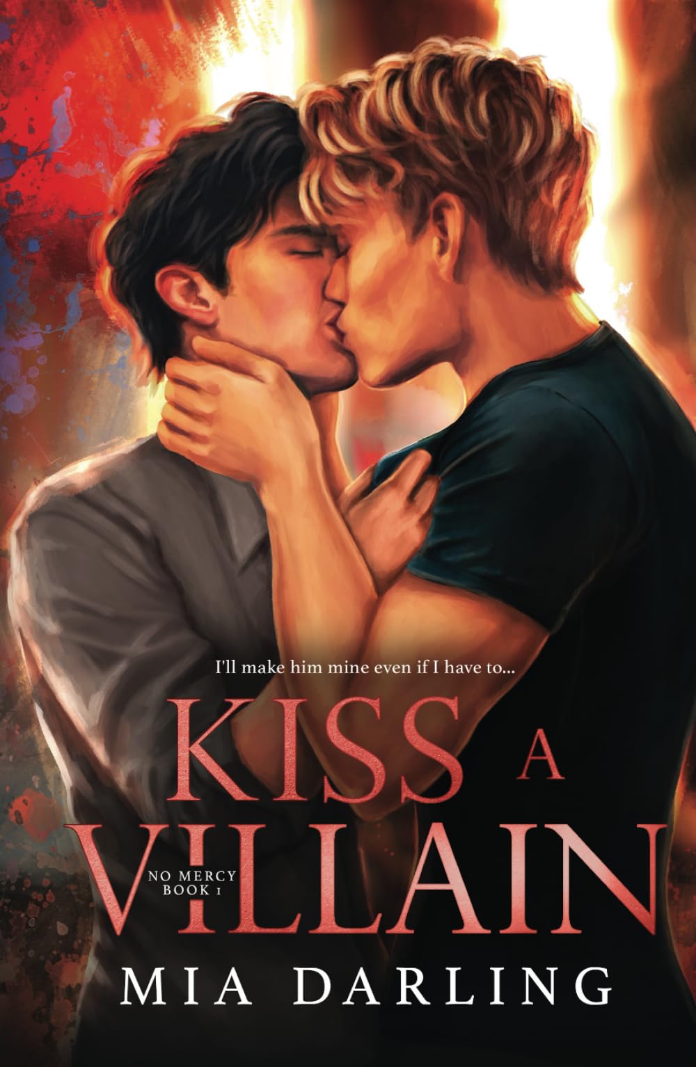Kiss A Villain: A Dark MM Mafia Romance (No Mercy)