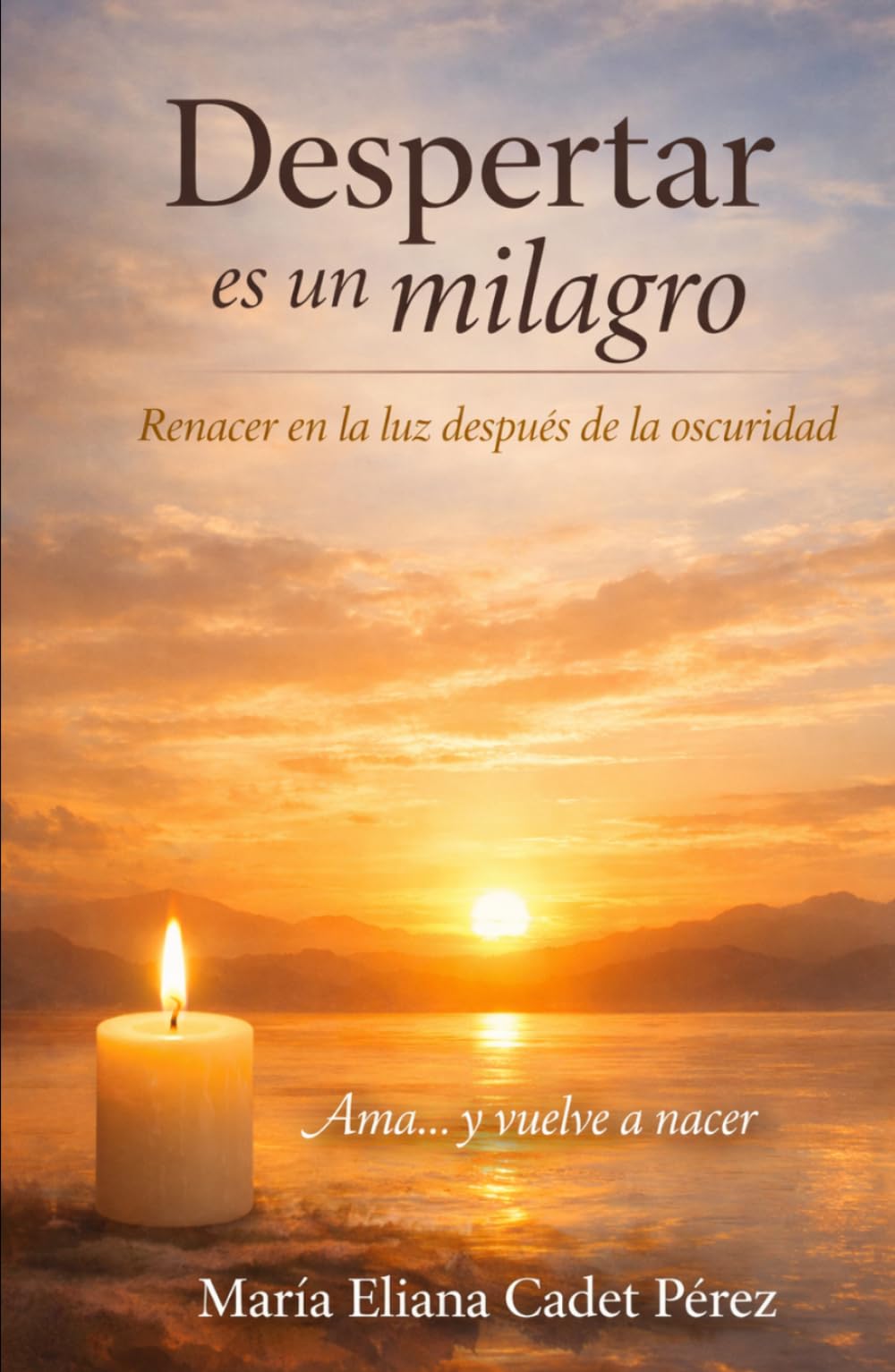 Despertar es un milagro: Renacer en la luz después de la oscuridad