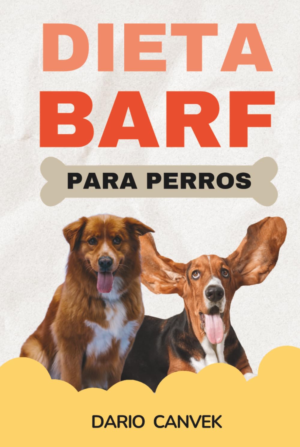 Dieta BARF para perros: Guía para alimentar a su perro de forma natural, mejorar su salud y evitar errores comunes