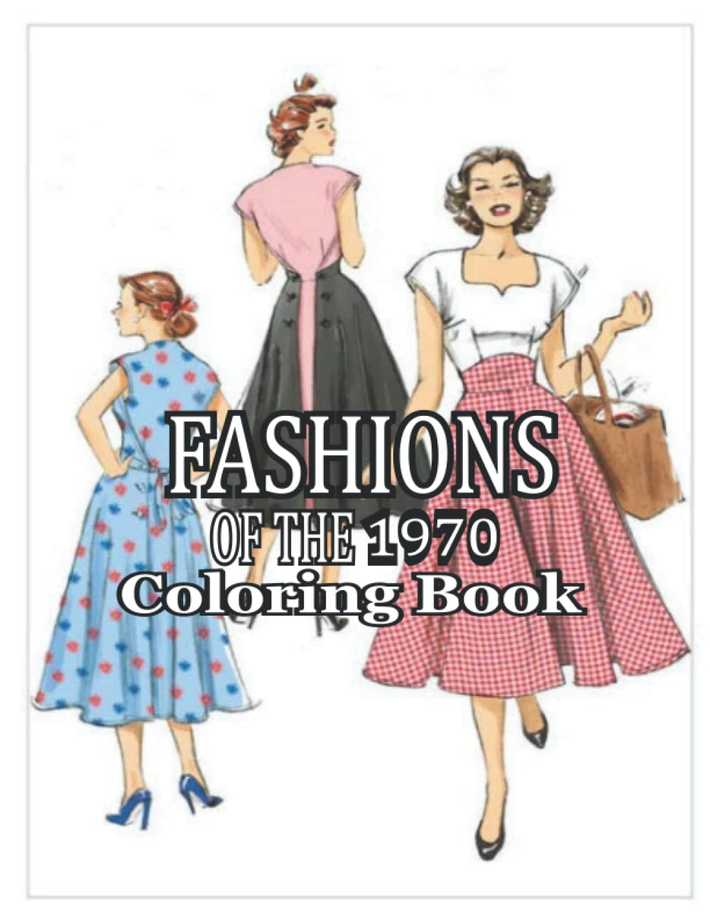 Buy Fashions Of The 1970 Coloring Book 1970's Coloring Book for Adults