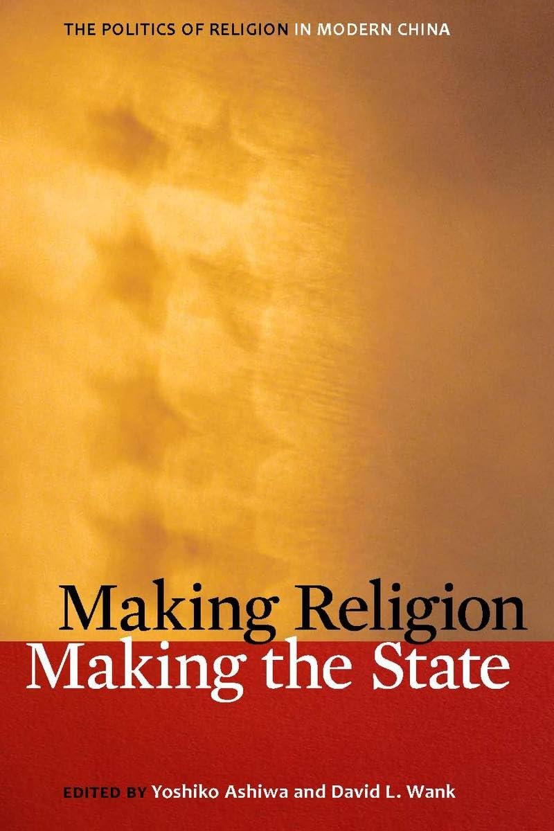 Buy Making Religion, Making the State: The Politics of Religion in Modern China — BookShops.in