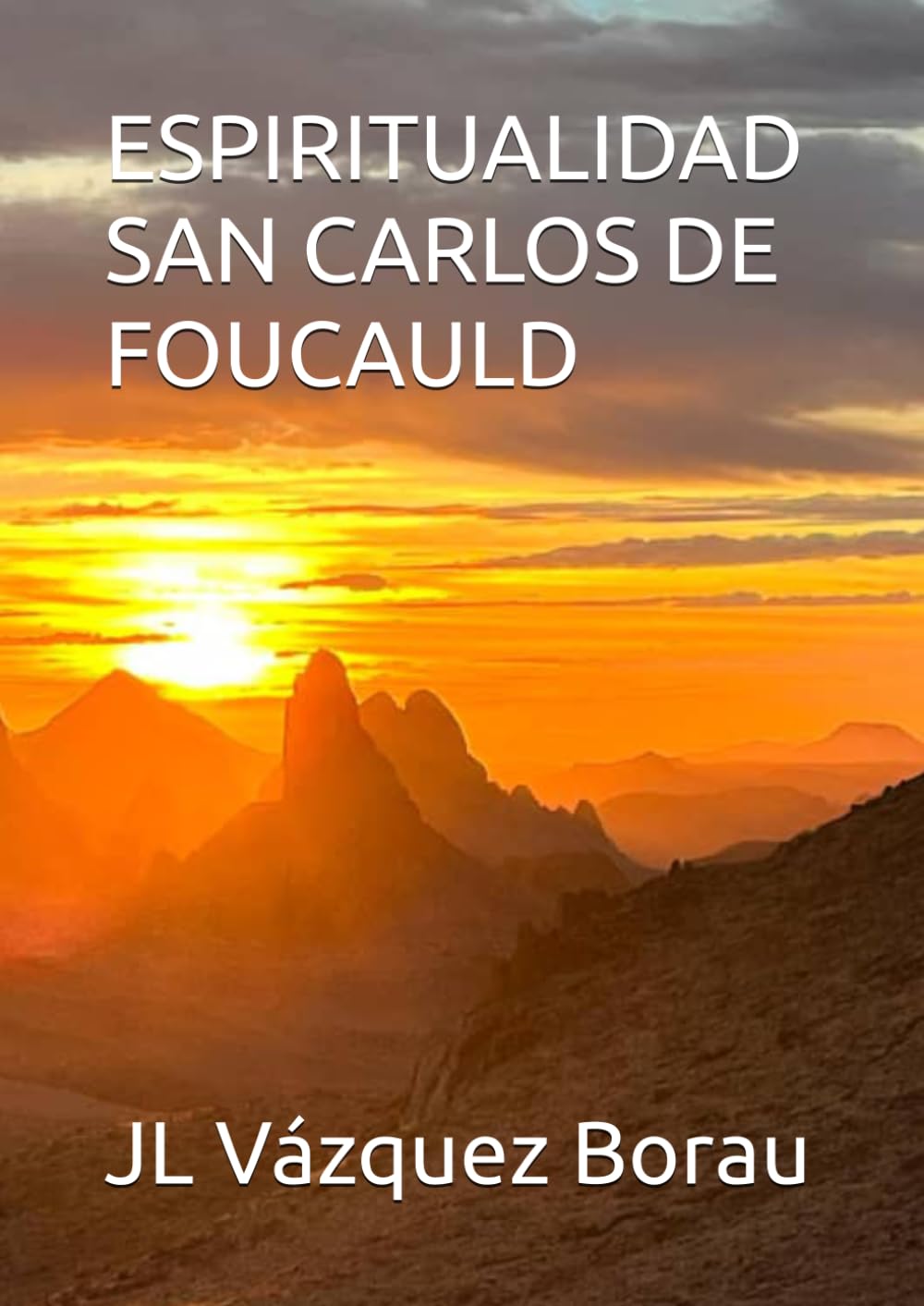 ESPIRITUALIDAD SAN CARLOS DE FOUCAULD