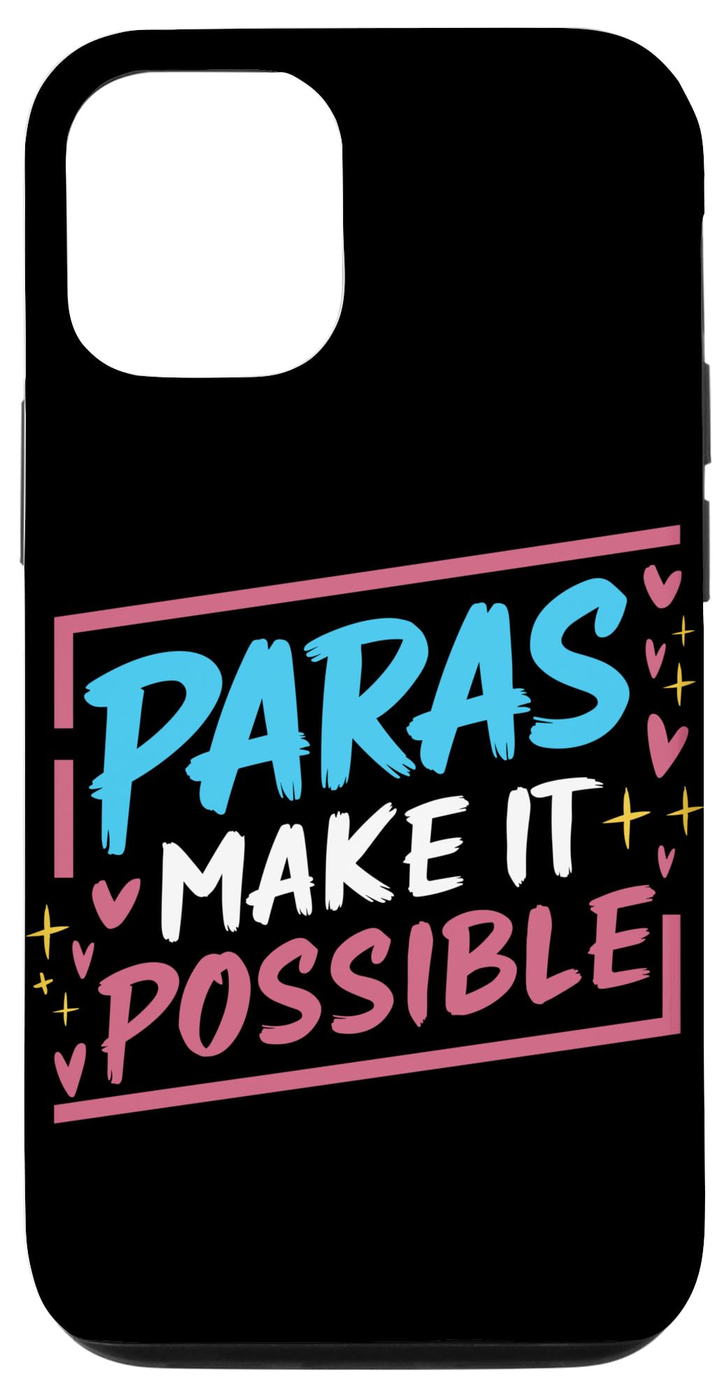 iPhone 14 Pro Paras Make It Possible - Proud Paraeducator Case