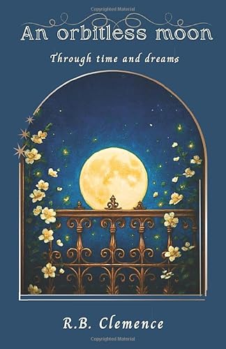 An Orbitless Moon: A Haunting Journey Through Time And Dreams