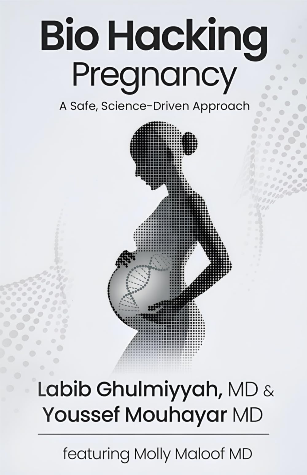 Biohacking Pregnancy: A Safe, Science-Driven Approach1