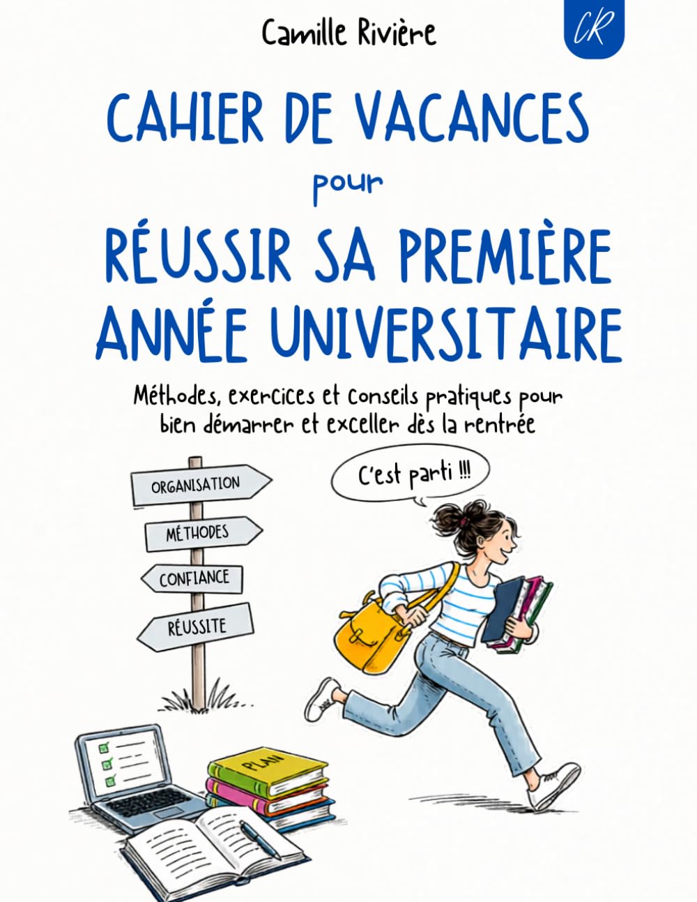 Cahier de vacances pour réussir sa première année universitaire: Méthodes, exercices et conseils pratiques pour bien démarrer et exceller dès la rentrée