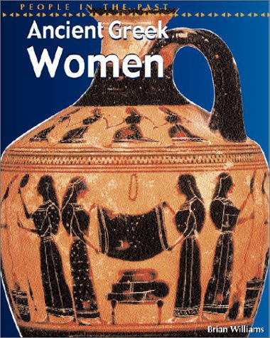 Ancient Greek Women (People in the Past Series-Greece): Middleton ...
