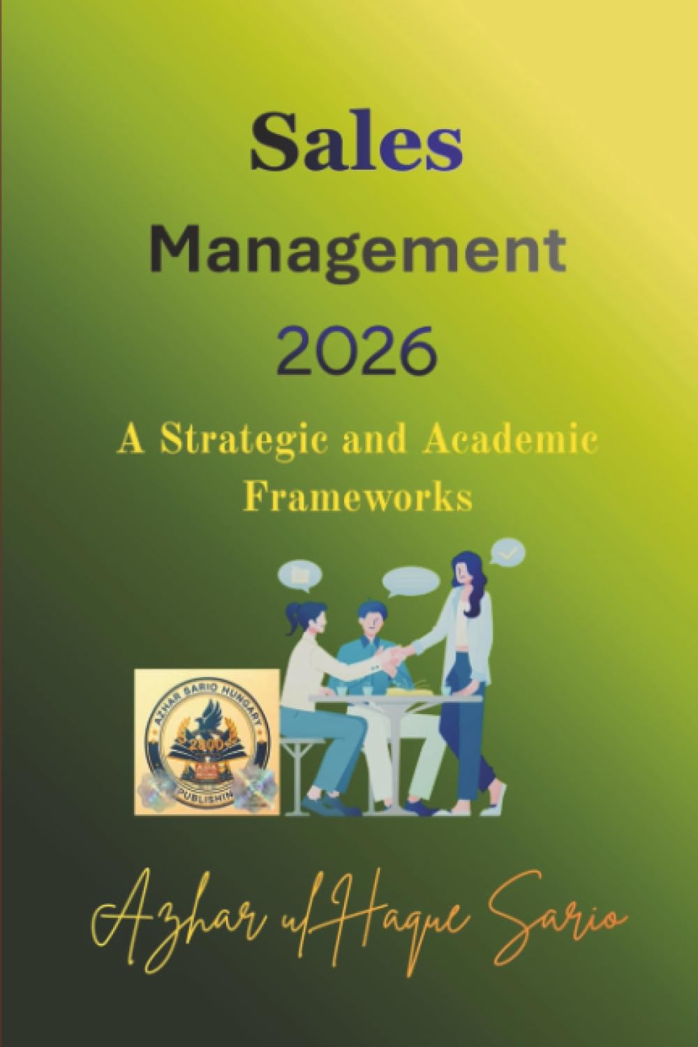 Sales Management 2026: A Strategic and Academic Frameworks