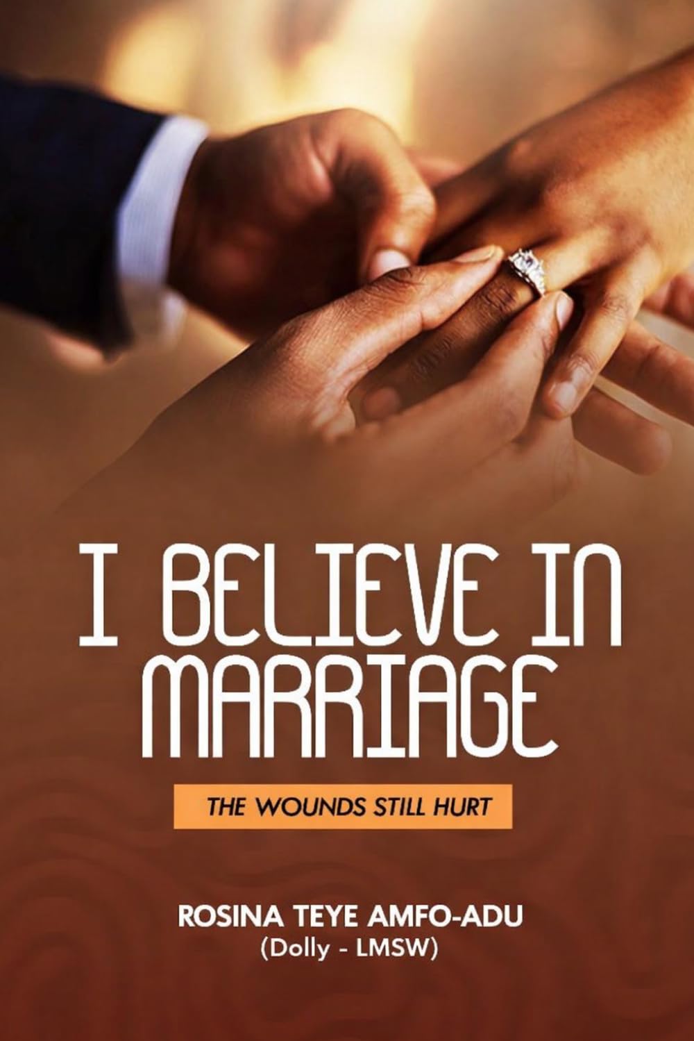 I Believe in Marriage: The Wounds Still Hurt