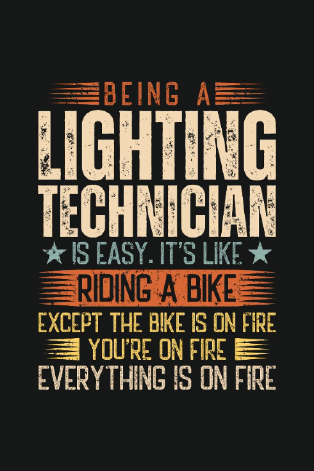 Being A Lighting Technician Is Easy: Blank Lined Journal, Funny Notebook Gag Gift For Lighting Technician, Friend, And Coworker