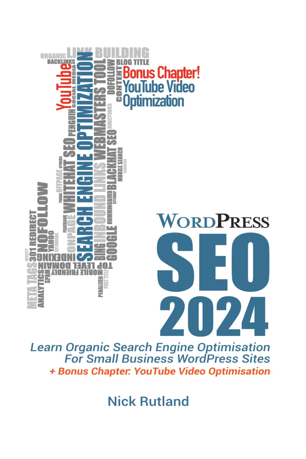 WordPress SEO 2024: Learn Organic Search Engine Optimisation For WordPress Sites + Bonus Chapter: YouTube Video Optimisation