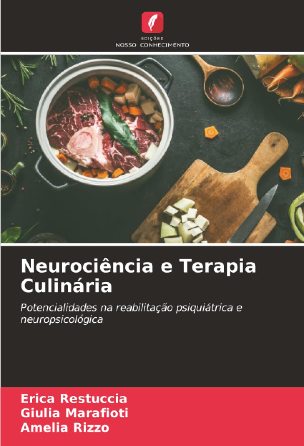 Neurociência e Terapia Culinária: Potencialidades na reabilitação psiquiátrica e neuropsicológica