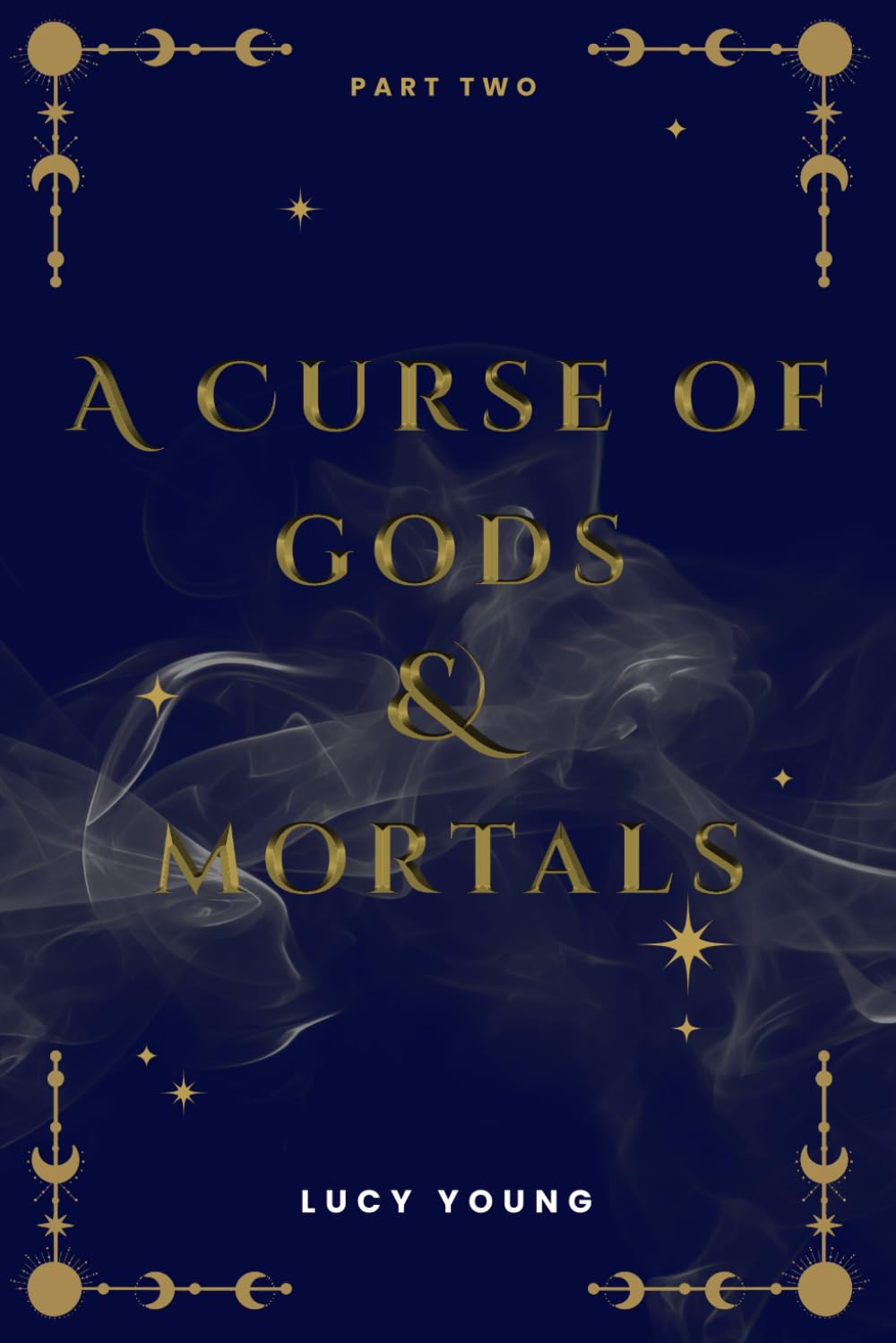 A Curse Of Gods & Mortals (Part Two): A Court Of The Divine Novel