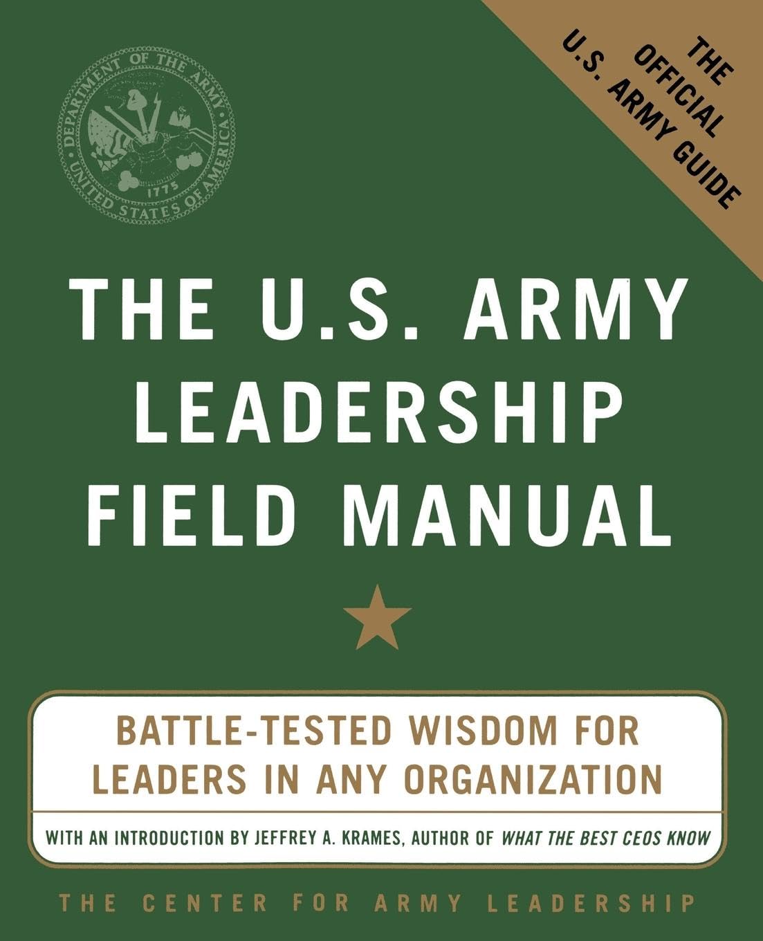 The U.S. Army Leadership Field Manual: Be, Know, Do (MGMT & LEADERSHIP)