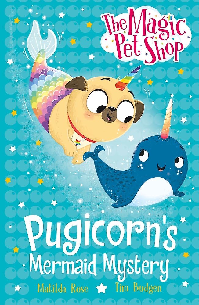 Pugicorn's Mermaid Mystery: Book five in a new chapter book series (The Magic Pet Shop Stories)