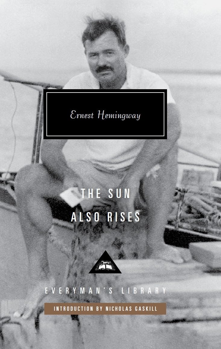 The Sun Also Rises: Ernest Hemingway (Everyman’s Library Contemporary Classics)