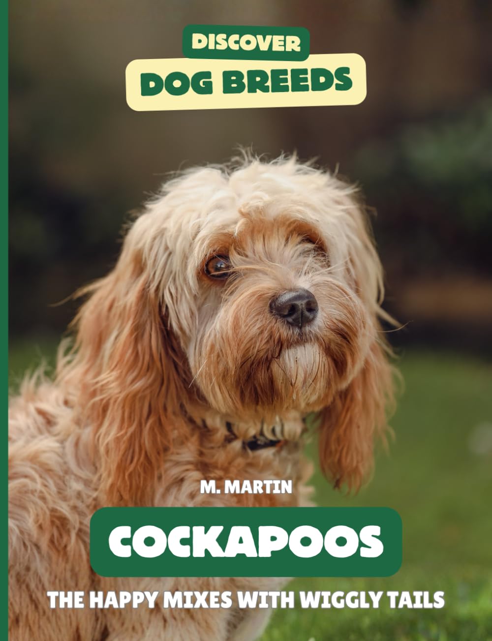 Cockapoos: The Happy Mixes with Wiggly Tails (Discover Dog Breeds)