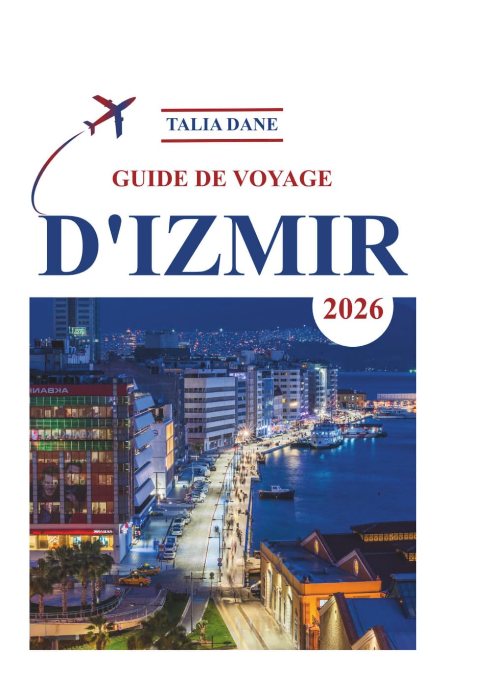 Guide De Voyage D'Izmir 2026: Des Informations Privilégiées Révélées