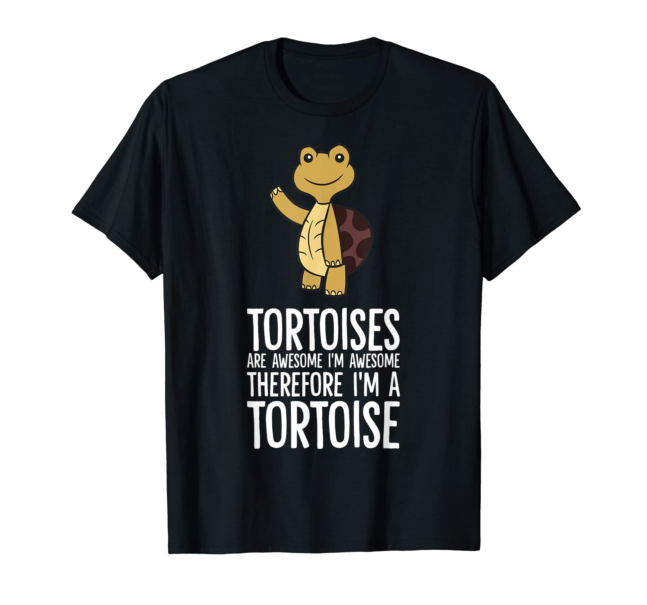 Tortoises Are Awesome. I'm Awesome Therefore I'm a Tortoise T-ShirtOEKO-TEX STANDARD 100