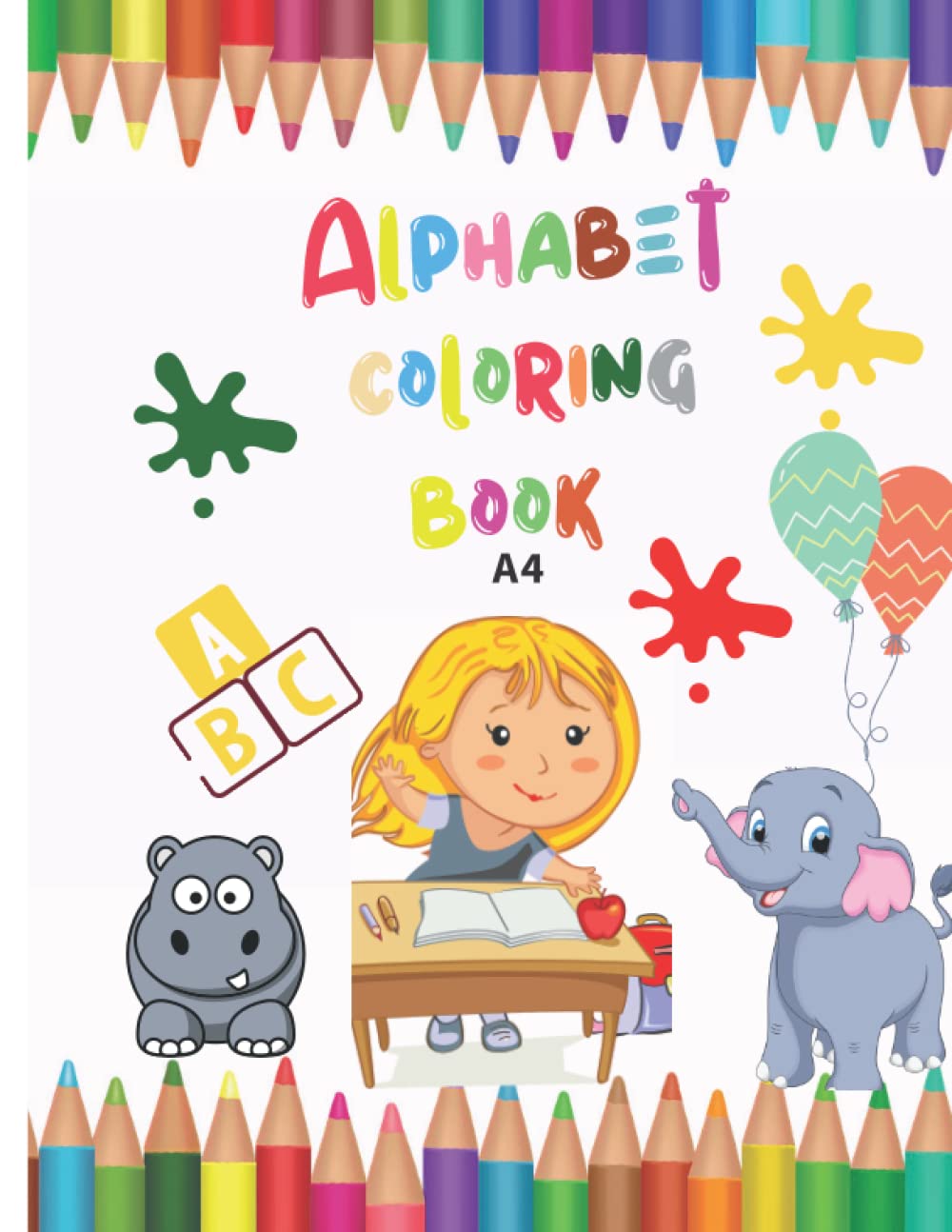 Alphabet coloring book A4: for kids . perfect for preschool . 8 ,5 x 11 in (44.12x 28.57cm) .high quality cover . Cover: bright