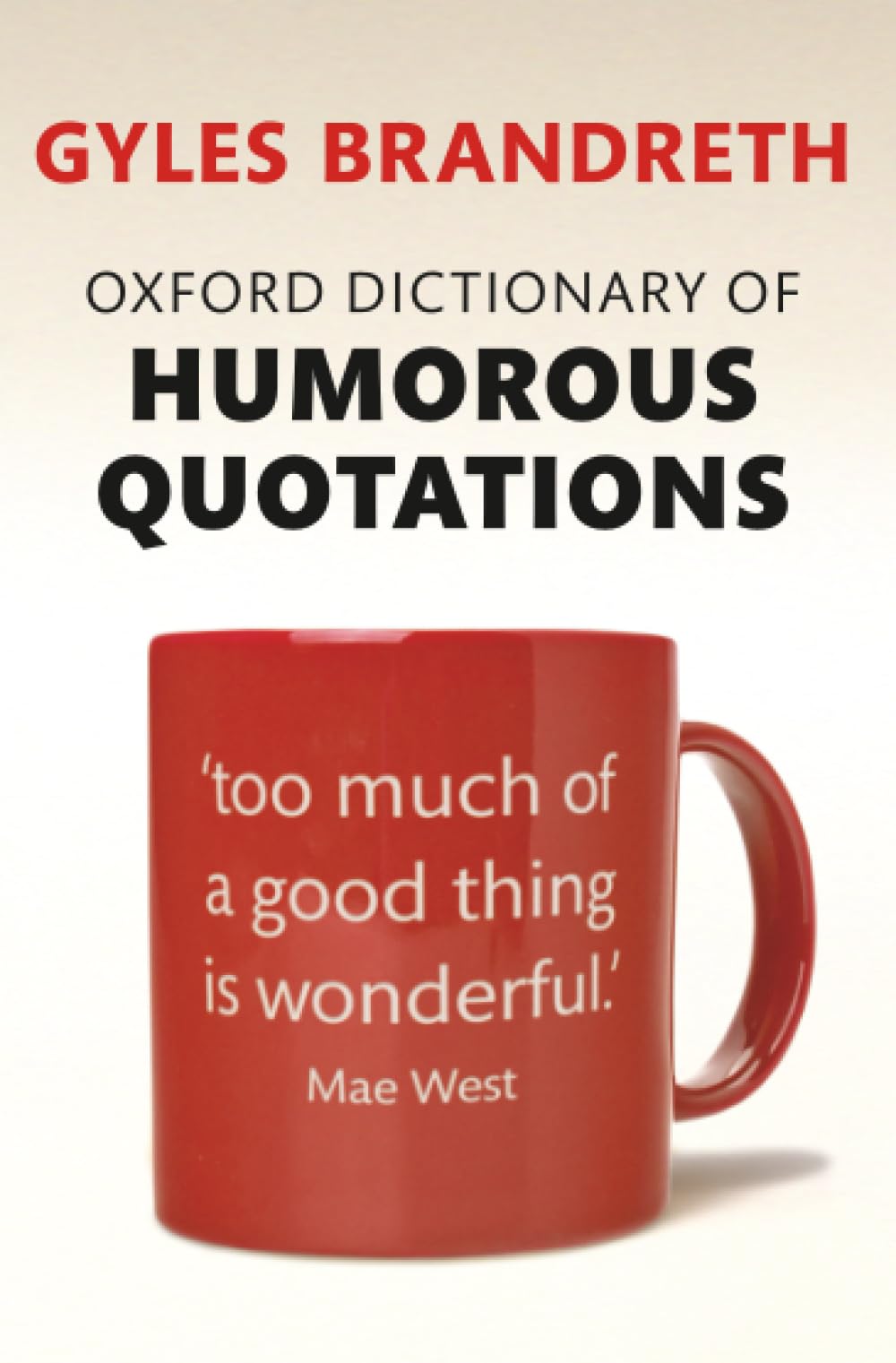 Oxford Dictionary of Humorous Quotations-Gyles Brandreth, 9780199681372