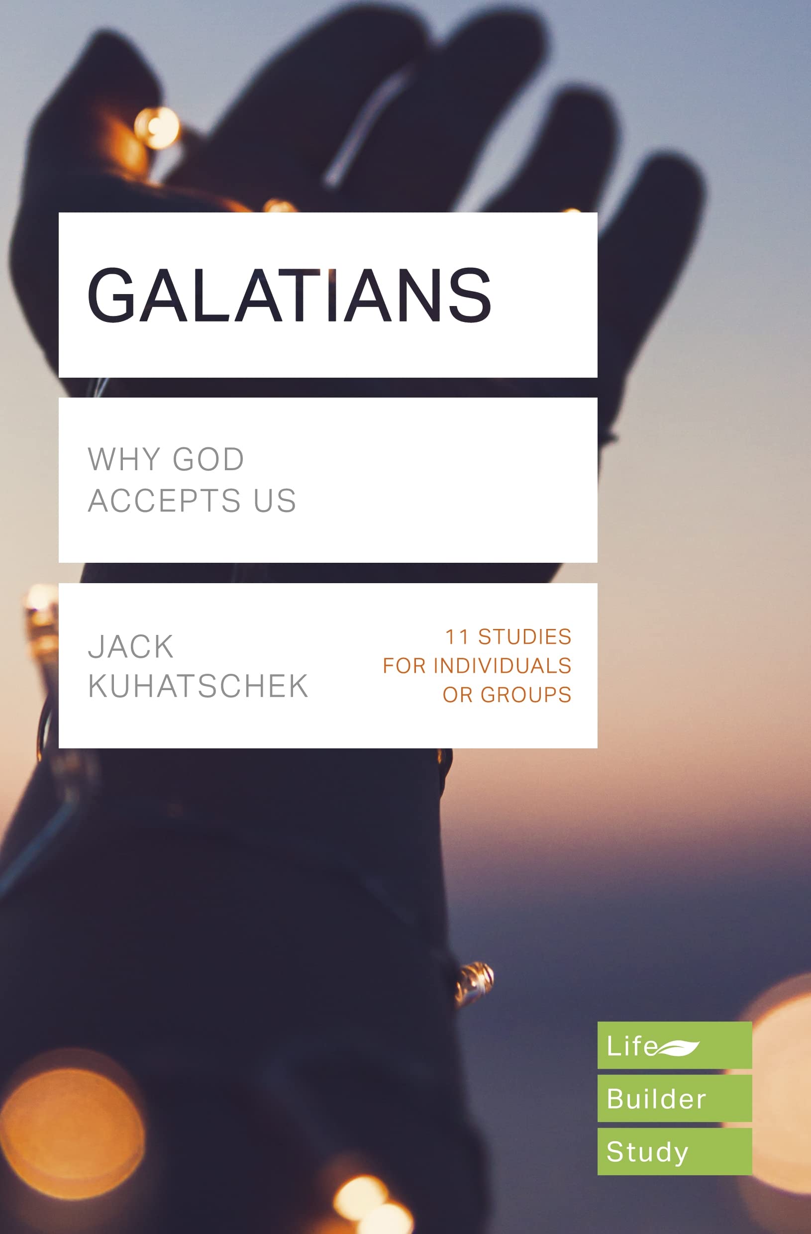 Galatians (Lifebuilder Study Guides): Why God by Jack Kuhatschek PAPERBACK