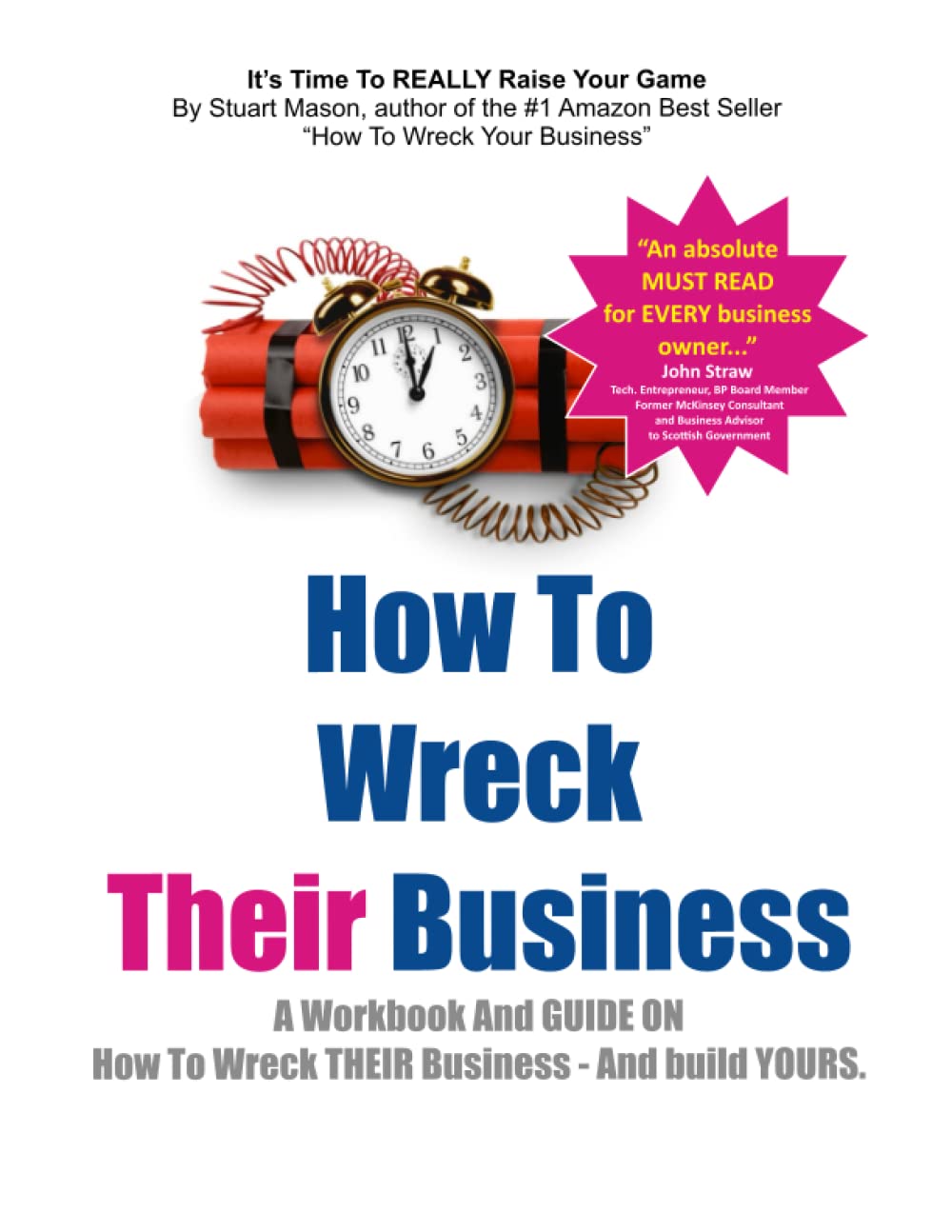 How To Wreck THEIR Business: A Workbook And GUIDE ON How To Wreck THEIR Business - And build YOURS.