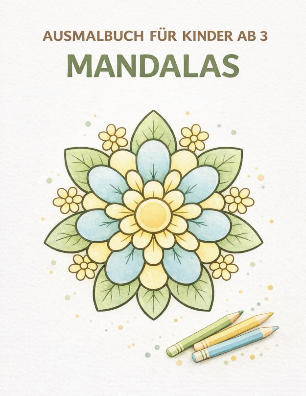 Ausmalbuch für Kinder ab 3 - Mandalas: Große Mandalas - ruhige Motive - für Kinder ab 3 Jahren