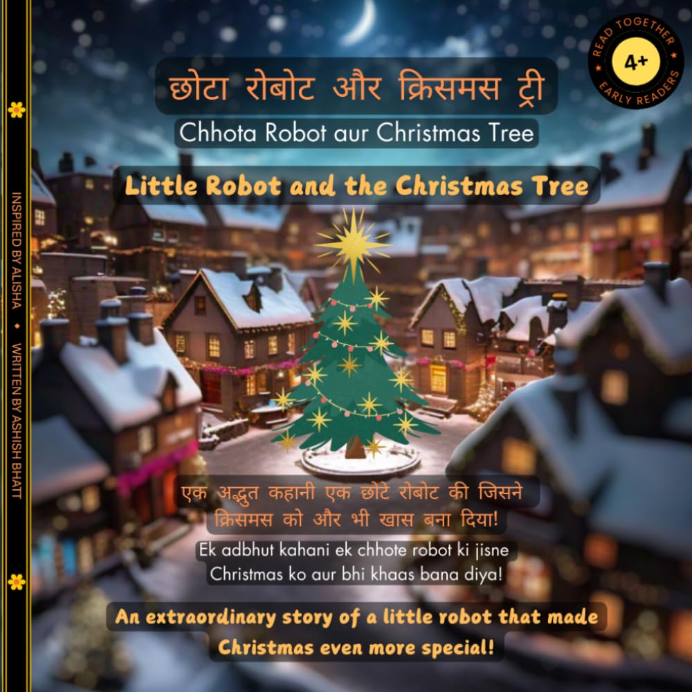 Little Robot and the Christmas Tree (Hindi-English): An extraordinary story of a little robot that made Christmas even more special! (The Little Robot Bilingual Books)