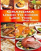 Grandma Used to Cook Like This 1497382939 Book Cover