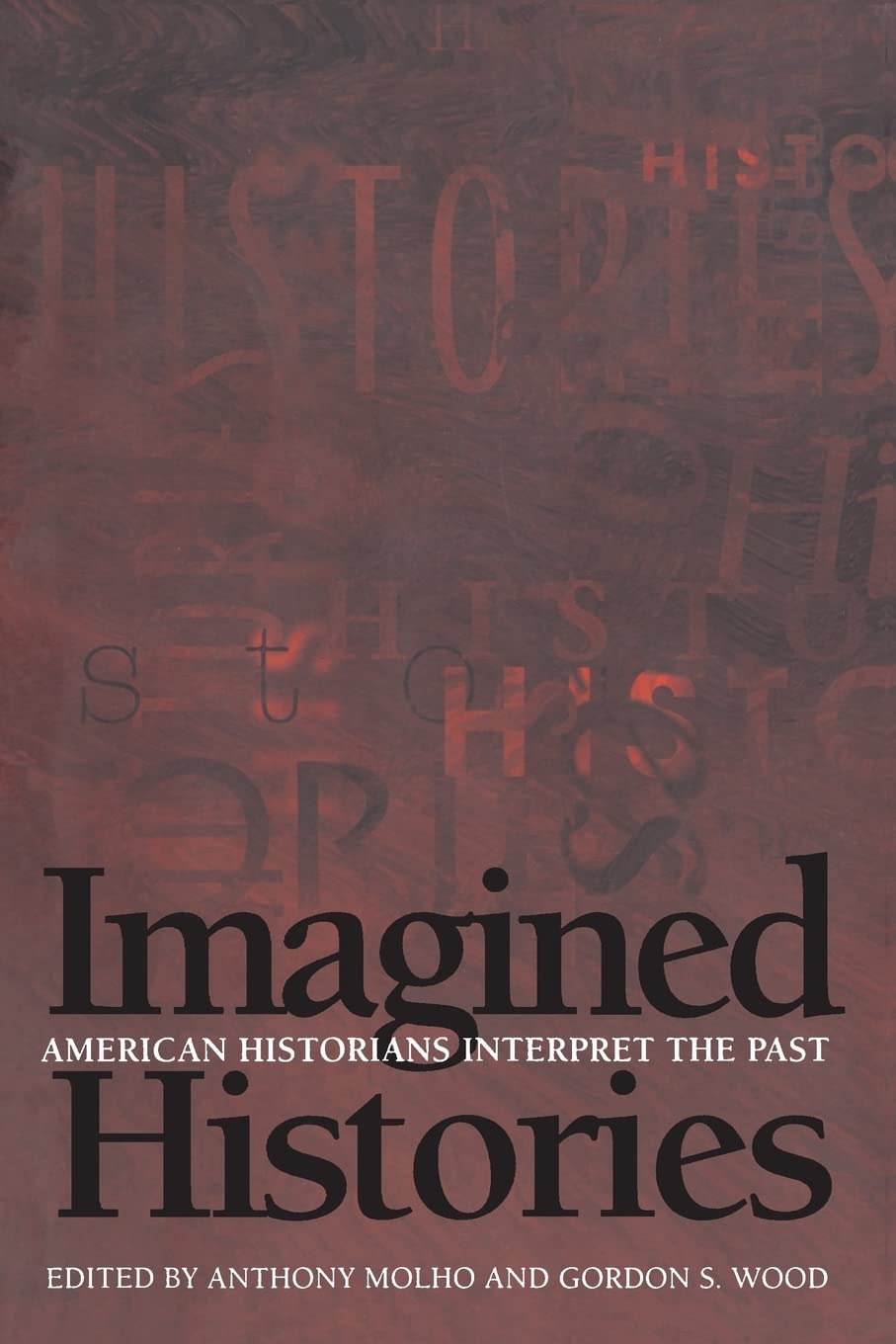 Imagined Histories: American Historians Interpret the Past