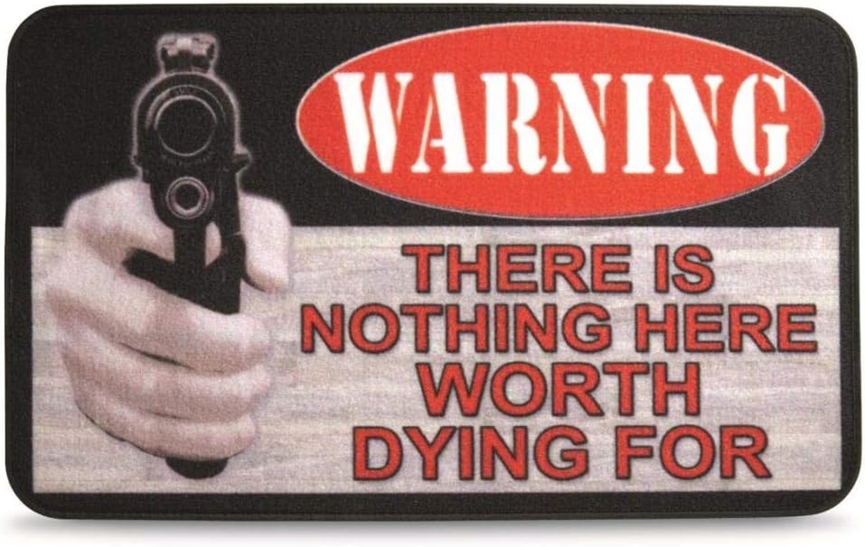Door Mat There Is Nothing Here Worth Dying for