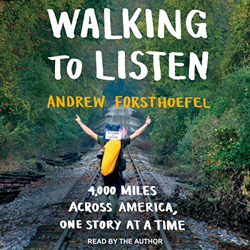 "Walking to Listen" by Andrew Forsthoefel
