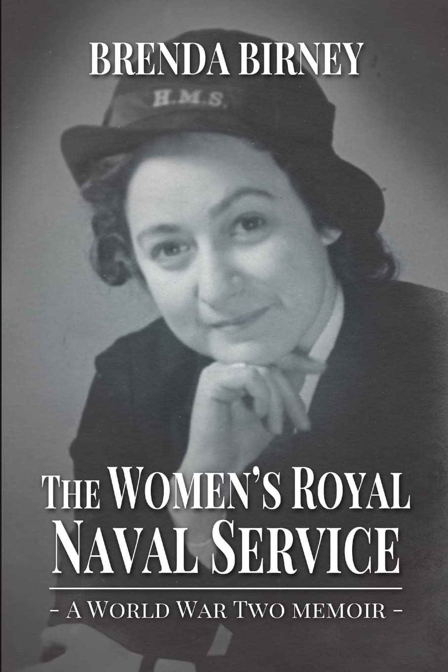 The Women’s Royal Naval Service: a World War Two Memoir