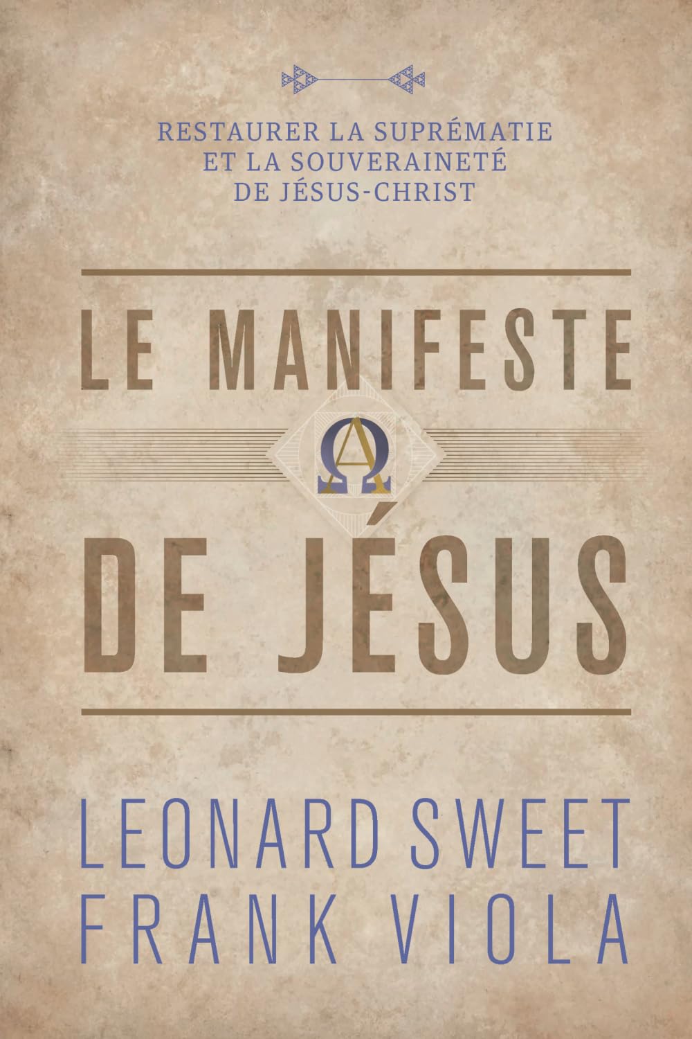 Le manifeste de Jésus: Restaurer la suprématie et la souveraineté de Jésus-Christ