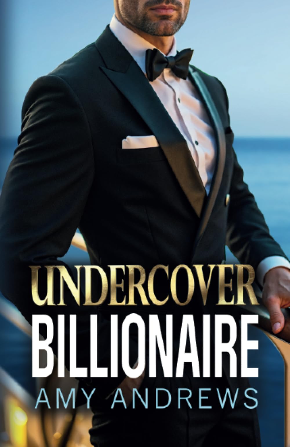 Undercover Billionaire: A forbidden love billionaire romance from USA Today Bestseller Amy Andrews (The Billionaire Confessions Collection)