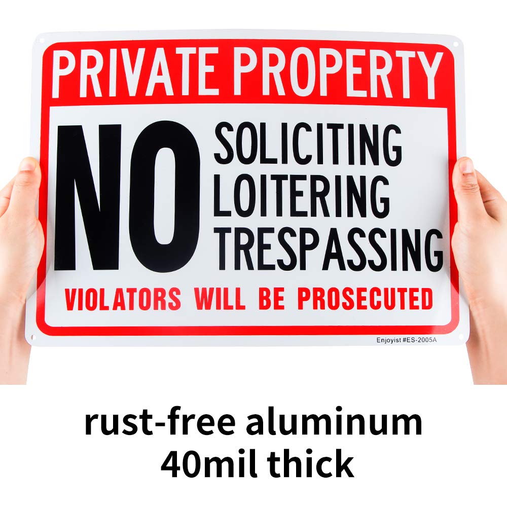 Enjoyist Señal de propiedad privada - No Soliciting No Loitering No Trespassing, Violators Prosecuted, 14 x 10 pulgadas, 0.4 pulgadas, aluminio libre de óxido, protección UV y resistente a la