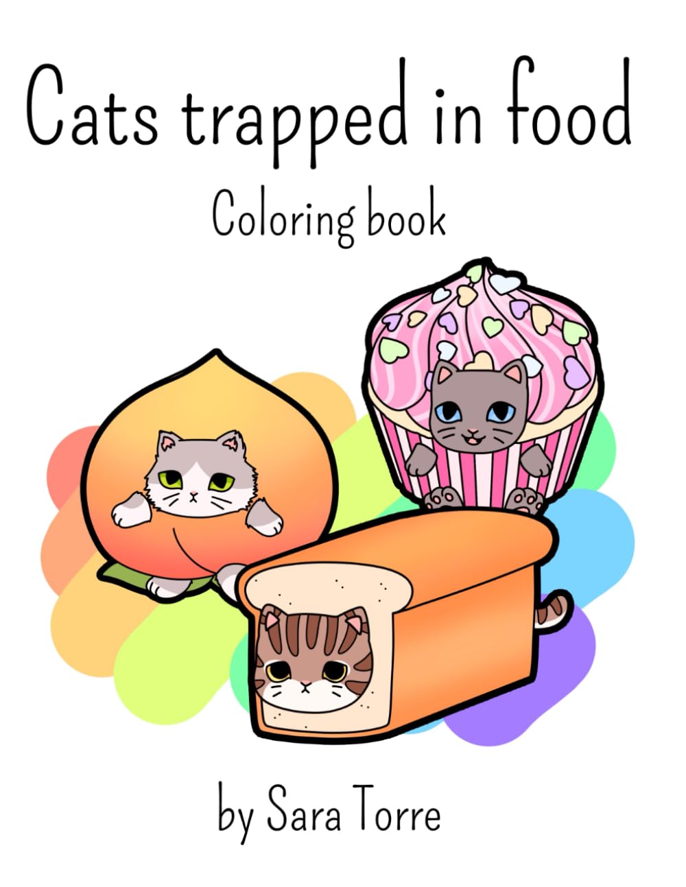 Cats trapped in food coloring book: Cats in Food: A Whimsical and Cozy Coloring Adventure!