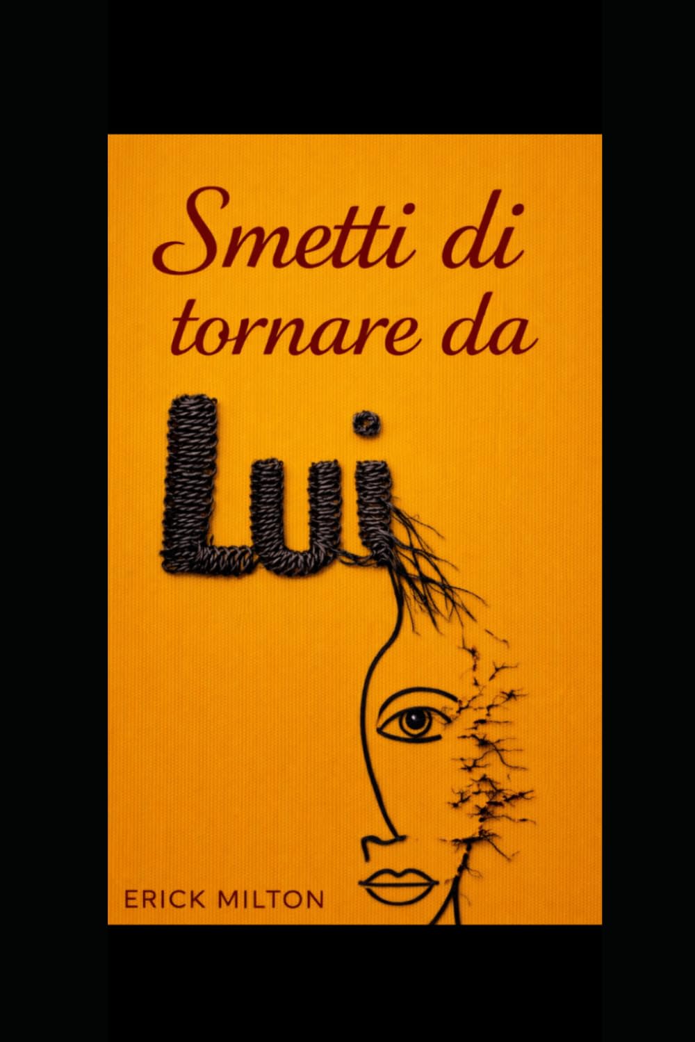 Smetti di tornare da lui: Relazioni tossiche, dipendenza affettiva e manipolazione emotiva: come uscire da un amore tossico, liberarsi da un narcisista e riprendere il controllo della propria vita