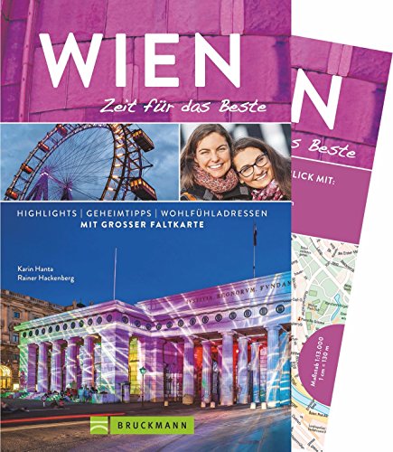 Bruckmann Reiseführer Wien: Zeit für das Beste. Highlights, Geheimtipps, Wohlfühladressen. Inklus Bruckmann Reiseführer Wien: Zeit für das Beste. Highlights, Geheimtipps, Wohlfühladressen. Inklus