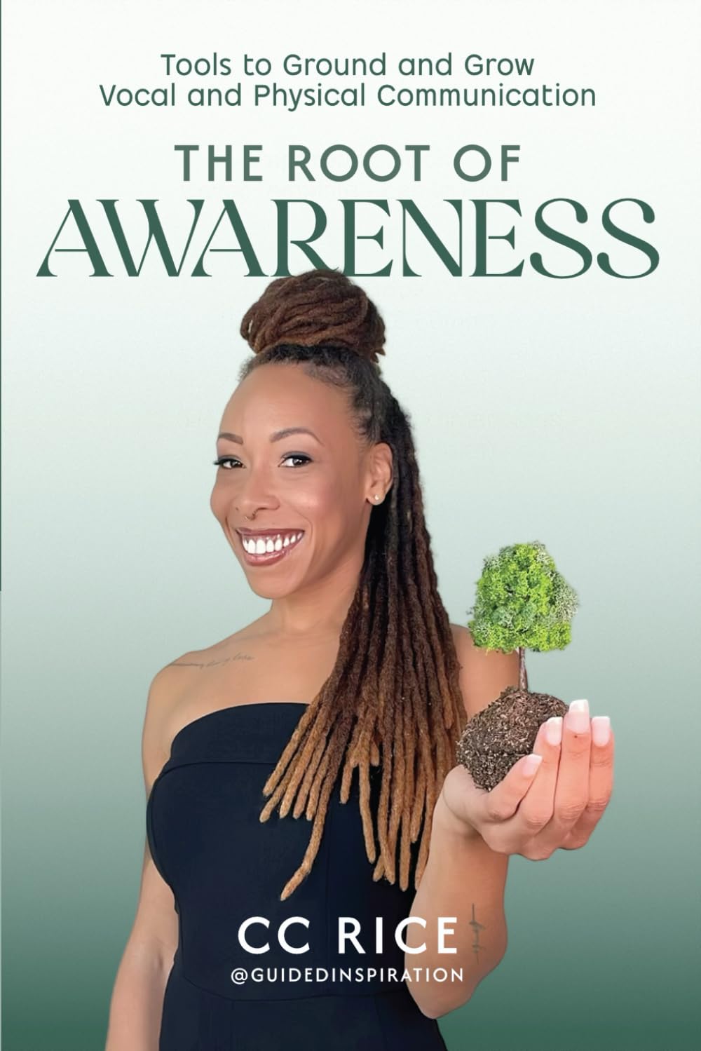 The Root of Awareness: Tools to Ground and Grow Vocal and Physical Communication