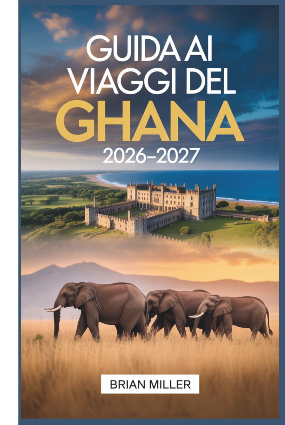 Guida ai viaggi del Ghana 2026–2027: Esplorare Accra, Cape Coast Castle, Elmina Castle, Kakum National Park, il patrimonio Ashanti di Kumasi, Mole ... la regione del Volta e le spiagge di Ada Foah