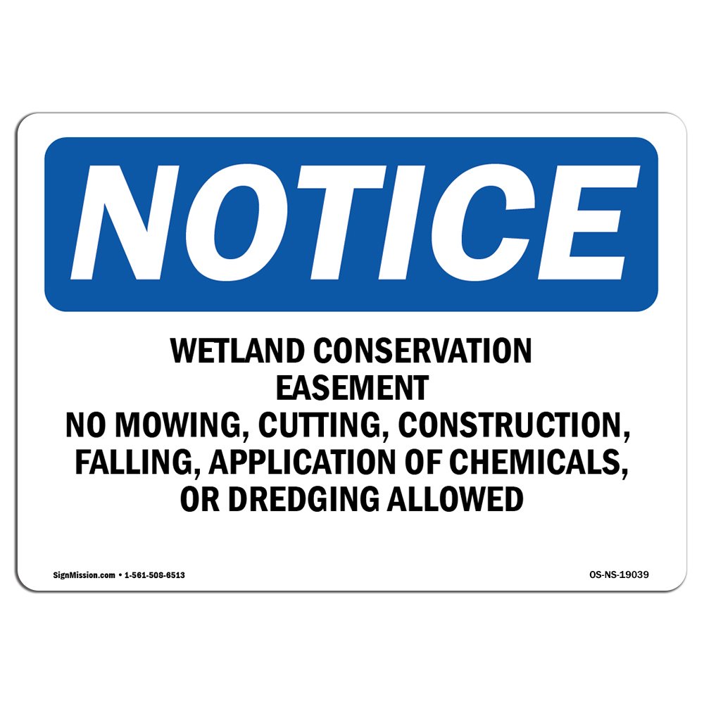 OSHA Notice Sign - Wetland Conservation Easement No Mowing | Rigid Plastic Sign | Protect Your Business, Work Site, Warehouse & Shop Area |  Made in The USA