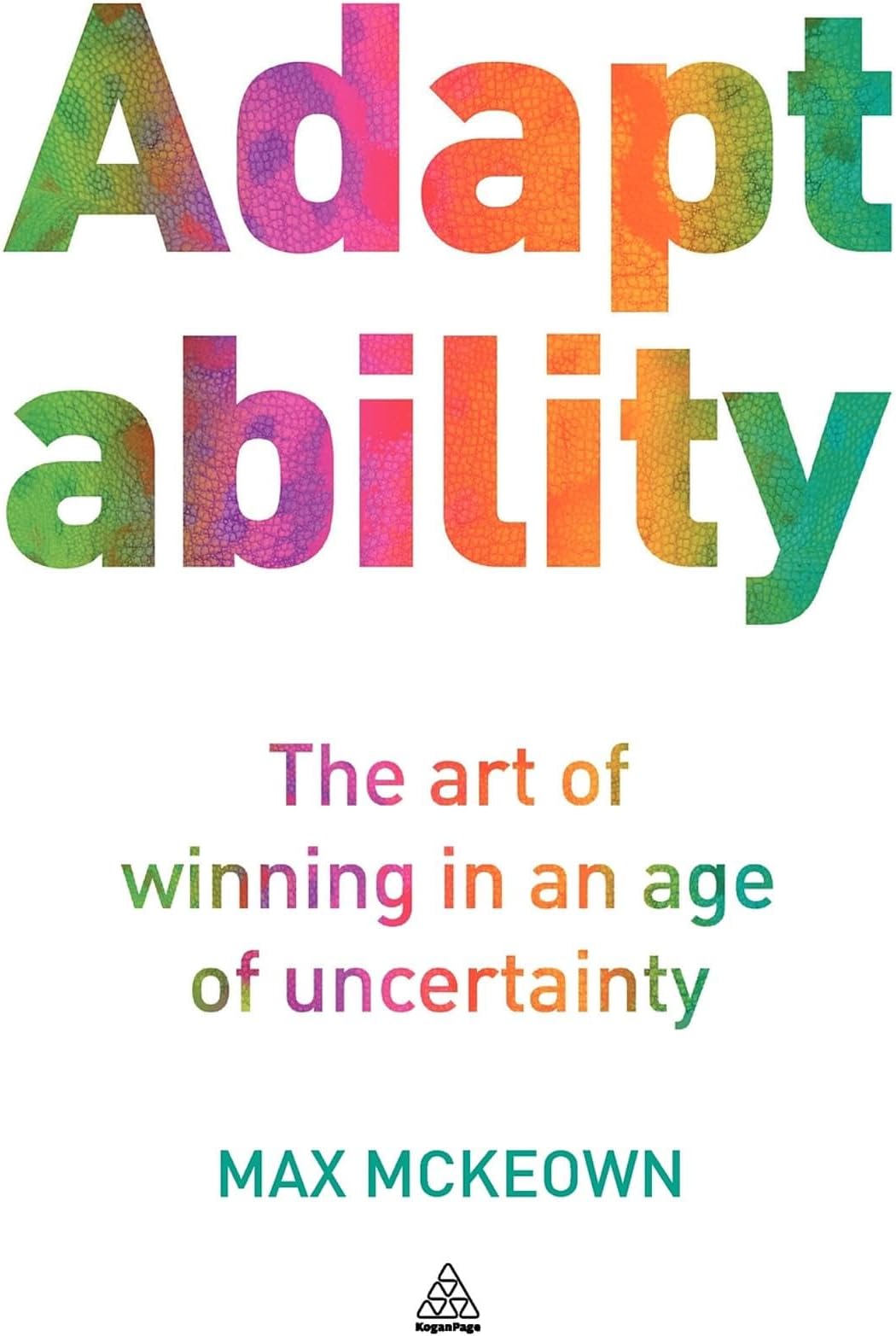 Adaptability: The Art of Winning In An Age of Uncertainty Paperback – April 3, 2012