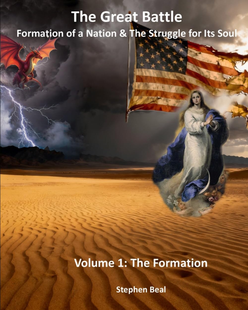The Great Battle: The Formation of a Nation & The Struggle for its Soul Volume 1: The Formation