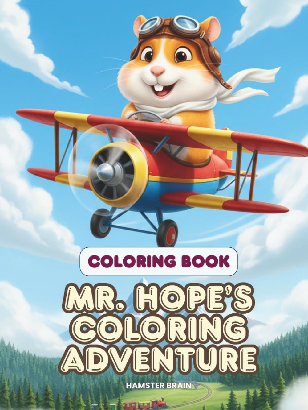 Mr. Hope's Coloring Adventure: A Fun and Creative Coloring Book for Kids featuring Mr. Hope the Hamster