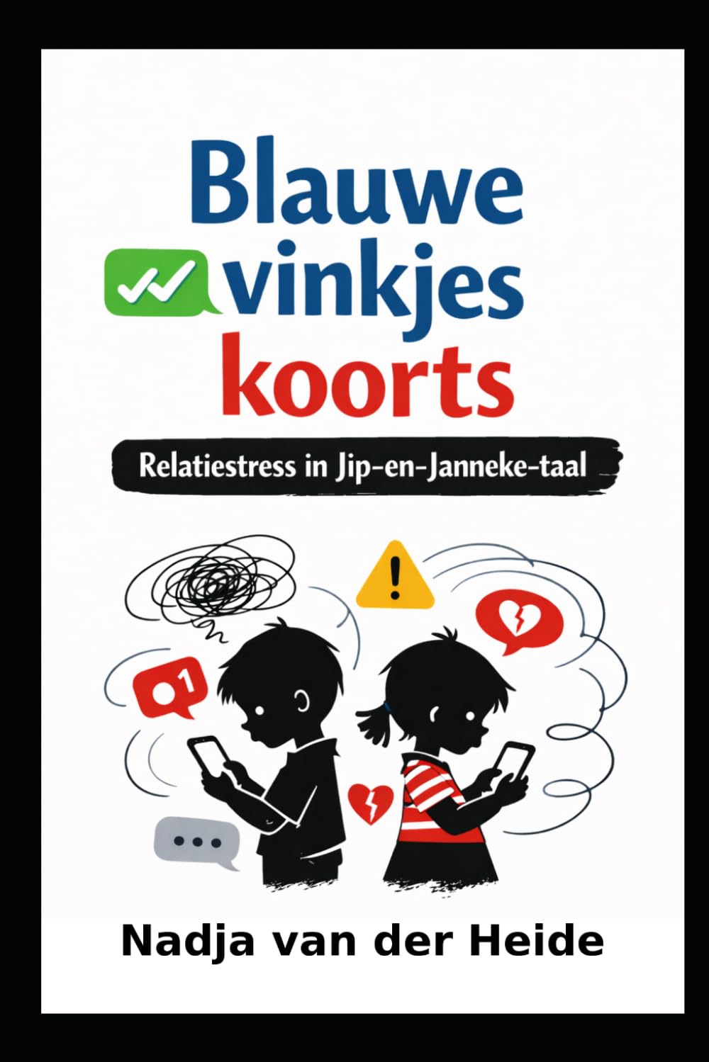 Blauwe Vinkjes Koorts: Relatiestress in Jip-en-Janneke-taal