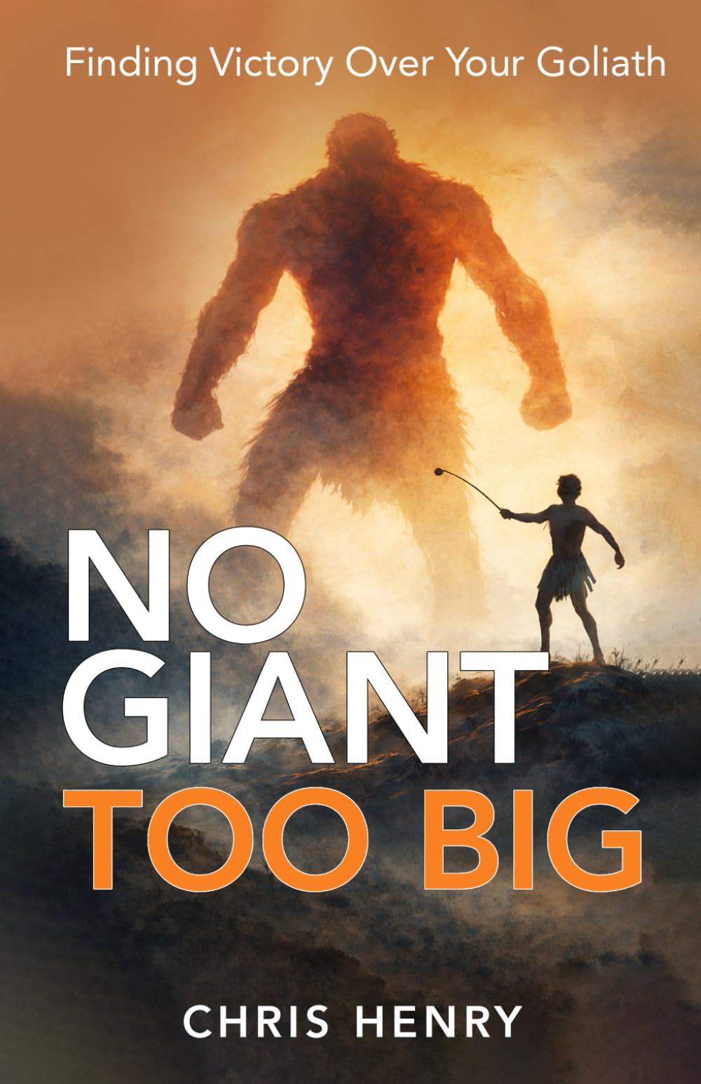 No Giant Too Big: Finding Victory Over Your Goliath